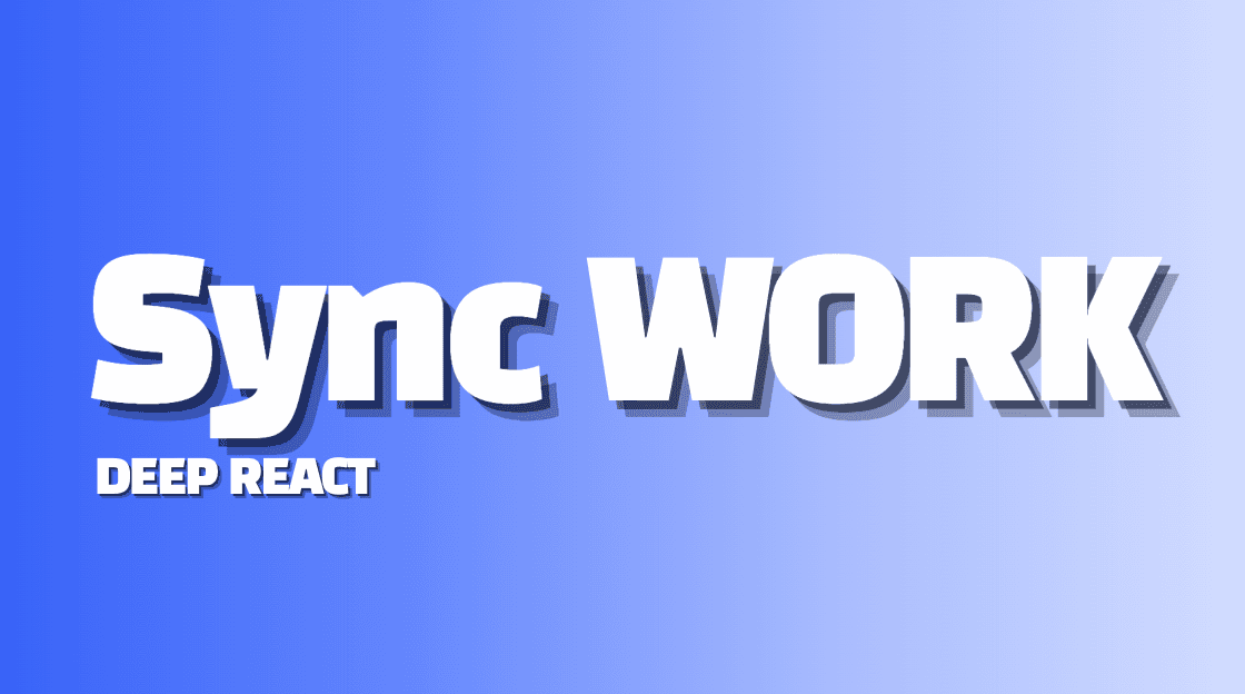 Sync Work를 처리하는 방법에 대해 알아보자.