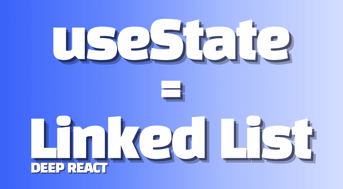useState는 사실 Linked List 구조였다?